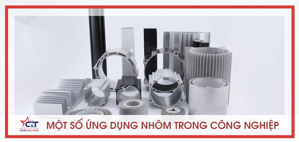 Ứng dụng nhôm trong sản xuất công nghiệp